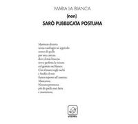 (non) Sarò pubblicata postuma