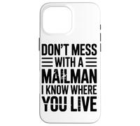 Non Scherzare Con Il Postino So Dove Vivi Mail Custodia per iPhone 16 Pro Max