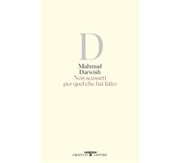 Non scusarti per quel che hai fatto. Testo arabo a fronte [Paperback] Darwish, M