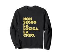 Non Seguo La Logica La Creo Umorismo Da Ufficio Felpa