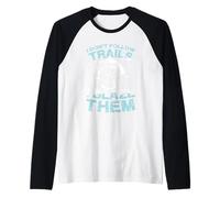 Non seguo sentieri I Blaze Them Adventure Maglia con Maniche Raglan