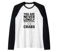 Non Sei mai Solo Quando Hai granchi Maglia con Maniche Raglan