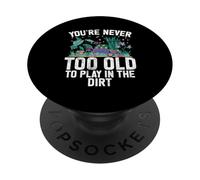 Non sei mai troppo vecchio per giocare nel giardino di giardinaggio sporco PopSockets PopGrip Adesivo