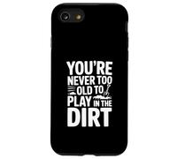 Non sei mai troppo vecchio per giocare nella sporcizia Custodia per iPhone SE (2020) / 7/8