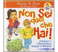 Non sei quel che hai! Il denaro e l'abbondanza spiegati ai bambini