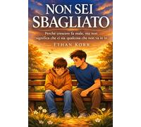 NON SEI SBAGLIATO: Perché crescere fa male, ma non significa che ci sia qualcosa che non va in te