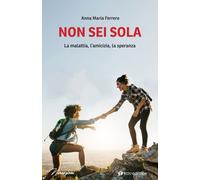 Non sei sola. La malattia, l’amicizia, la speranza - 2021 - Tau
