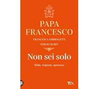 Non sei solo. Sfide, risposte, speranze