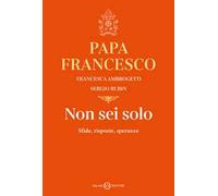 Non sei solo. Sfide, risposte, speranze