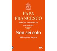 Non sei solo. Sfide, risposte, speranze