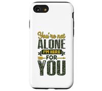 Non sei solo, sono qui per te Custodia per iPhone SE (2020) / 7/8