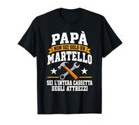 Non Sei Solo Un Martello Cassetta Attrezzi Festa del papà Maglietta