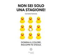 Non sei solo una stagione. Domina il colore, riscopri te stessa!