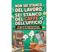 Non sei stanco del lavoro, sei stanco del caffè dell'ufficio: 24 giorni di degustazioni per trovare la tua miscela perfetta - Idea Regalo Divertente ... Amica, Compleanno, Natale e Secret Santa