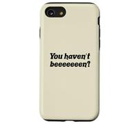 Non sei stato? Funny You Havent Beeeeeeen Text Design Custodia per iPhone SE (2020) / 7 / 8