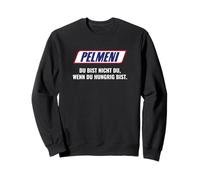 Non Sei tu Quando Hai Fame - Pelmeni Felpa