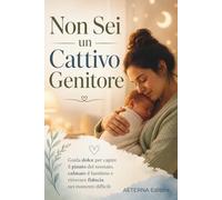 Non sei un cattivo genitore