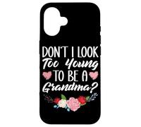 Non sembrare troppo giovane per essere una nonna scherzi divertente nonna Custodia per iPhone 16