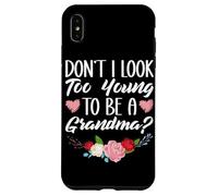 Non sembrare troppo giovane per essere una nonna scherzi divertente nonna Custodia per iPhone XS Max