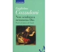 Non sembrava nemmeno Dio. Parole sul mistero del Natale