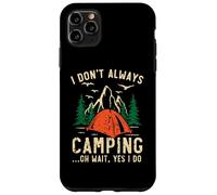 Non sempre in campeggio Oh Aspetta Sì Faccio Camper Camp Custodia per iPhone 11 Pro Max
