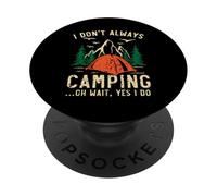 Non sempre in campeggio Oh Aspetta Sì Faccio Camper Camp PopSockets PopGrip Adesivo