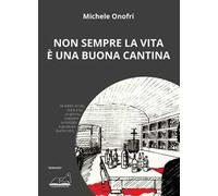 Non sempre la vita è una buona cantina