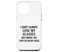 Non sempre perdo i miei occhiali divertente invecchiare sarcastico Custodia per iPhone 12 Pro Max
