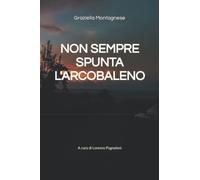 NON SEMPRE SPUNTA L'ARCOBALENO: A cura di Lorenzo Pugnaloni