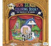 NON SENSE COLORING BOOK: The Theater Of The Absurd