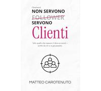 Non Servono Follower, Servono Clienti