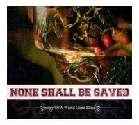 Non Shall Be Saved - Enemy Of a World Gone.