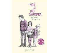 Non si dice sayonara. Con audiolibro