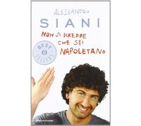 Non si direbbe che sei napoletano