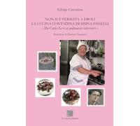 Non si è fermata a Eboli la cucina contadina di Sisina Fanelli. Da Carlo Levi ai palinsesti televisivi