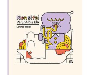 Non si fa! Perché bla bla