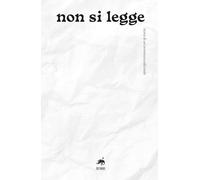 Non si legge. Storia di un'avventura editoriale