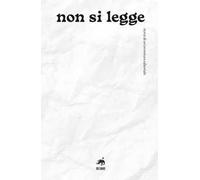 Non si legge. Storia di un'avventura editoriale