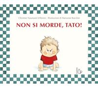 Non si morde, Tato! Ediz. a colori
