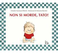 Non si morde, Tato. Ediz. illustrata