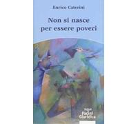Non si nasce per essere poveri