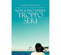 Non si può essere troppo seri