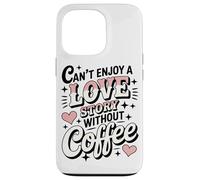 Non Si Può Godere Di Una Storia D'amore Senza I Momenti Da Custodia per iPhone 13 Pro