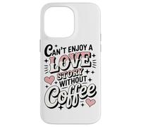 Non Si Può Godere Di Una Storia D'amore Senza I Momenti Da Custodia per iPhone 14 Pro Max