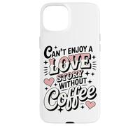 Non Si Può Godere Di Una Storia D'amore Senza I Momenti Da Custodia per iPhone 15 Plus