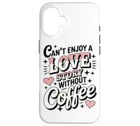 Non Si Può Godere Di Una Storia D'amore Senza I Momenti Da Custodia per iPhone 16