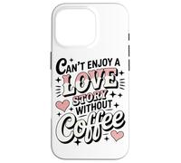 Non Si Può Godere Di Una Storia D'amore Senza I Momenti Da Custodia per iPhone 16 Pro