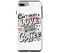 Non Si Può Godere Di Una Storia D'amore Senza I Momenti Da Custodia per iPhone 7 Plus/8 Plus