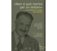 «Non si può morire per un dollaro». La rivoluzione di Amadeo Peter Giannini