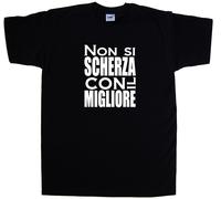 Non si scherza con il Migliore Maglietta Simpatica